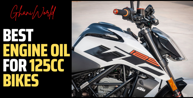 Best Engine Oil for 125Cc Bike