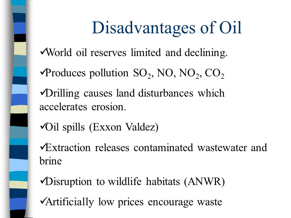 What are 2 Negatives of Oil?